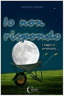“Io non rispondo”, il nuovo successo dello scrittore Maurizio Asquini