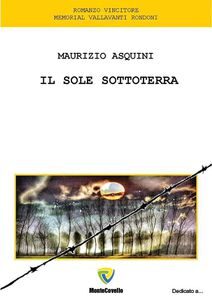 Maurizio Asquini ritorna con “Il sole sottoterra”: intervista allo scrittore