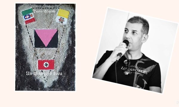 “Un triangolo rosa” di Paolo Arigotti,  un romanzo sulle persecuzioni delle persone omosessuali da parte dei regimi fascista e nazista
